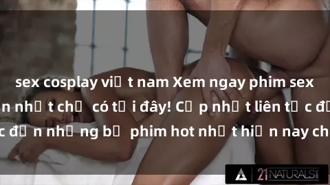 sex cosplay việt nam Xem ngay phim sex mới nhất, hấp dẫn nhất chỉ có tại đây! Cập nhật liên tục đến những bộ phim hot nhất hiện nay chỉ trong vài cú click!