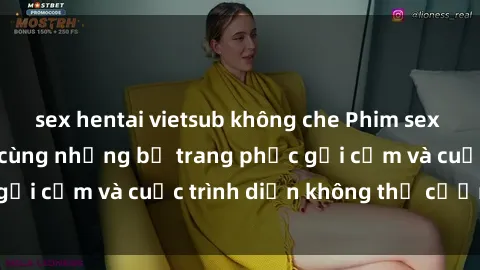 sex hentai vietsub không che Phim sex cosplay: Giấc mơ  cùng những bộ trang phục gợi cảm và cuộc trình diễn không thể cưỡng lại!