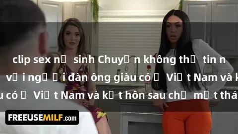 clip sex nữ sinh Chuyện không thể tin nổi: Gái Tây quan hệ với người đàn ông giàu có ở Việt Nam và kết hôn sau chỉ một tháng