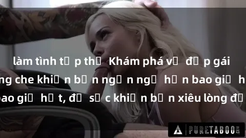 làm tình tập thể Khám phá vẻ đẹp gái Việt Nam nude không che khiến bạn ngẩn ngơ hơn bao giờ hết, đủ sức khiến bạn xiêu lòng đến ngất ngây
