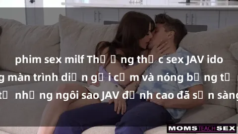 phim sex milf Thưởng thức sex JAV idol miễn phí: Những màn trình diễn gợi cảm và nóng bỏng từ những ngôi sao JAV đỉnh cao đã sẵn sàng để bạn khám phá.