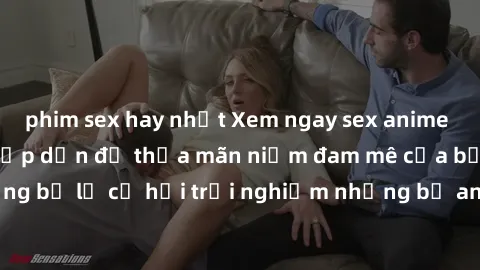 phim sex hay nhất Xem ngay sex anime vietsub cực hot và hấp dẫn để thỏa mãn niềm đam mê của bạn! Đừng bỏ lỡ cơ hội trải nghiệm những bộ anime đỉnh cao chỉ có tại đây!