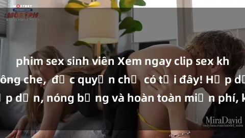 phim sex sinh viên Xem ngay clip sex không che cực hot, không che,  độc quyền chỉ có tại đây! Hấp dẫn, nóng bỏng và hoàn toàn miễn phí, không thể bỏ qua!