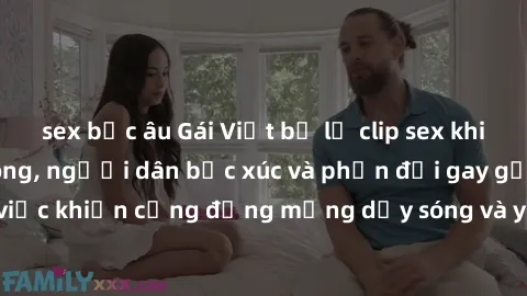 sex bắc âu Gái Việt bị lộ clip sex khiến dư luận dậy sóng, người dân bức xúc và phản đối gay gắt. Sự việc khiến cộng đồng mạng dậy sóng và yêu cầu xử lý nghiêm ngặt.
