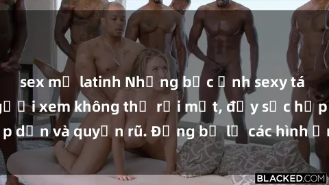 sex mỹ latinh Những bức ảnh sexy tá gợi cảm khiến người xem không thể rời mắt, đầy sức hấp dẫn và quyến rũ. Đừng bỏ lỡ các hình ảnh nóng bỏng này!