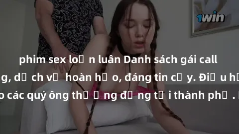 phim sex loạn luân Danh sách gái call girl vip chất lượng, dịch vụ hoàn hảo, đáng tin cậy. Điều hấp dẫn cho các quý ông thượng đẳng tại thành phố. Hãy nhấc máy và đặt lịch ngay!